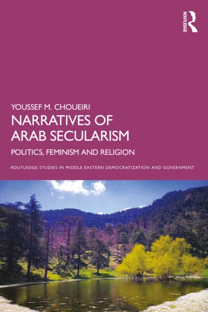 Narratives of Arab Secularism : Politics, Feminism and Religion, EPUB eBook