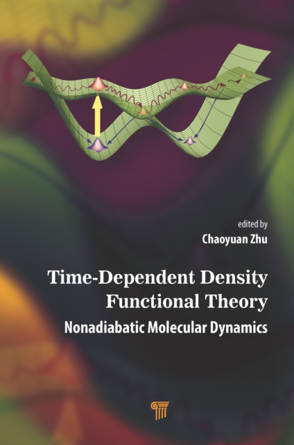 Time-Dependent Density Functional Theory : Nonadiabatic Molecular Dynamics, EPUB eBook