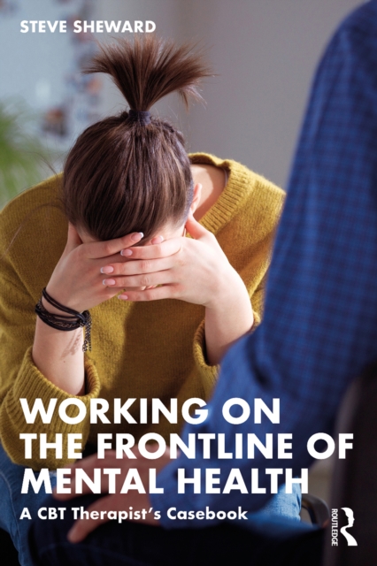 Working on the Frontline of Mental Health : A CBT Therapist's Casebook, PDF eBook