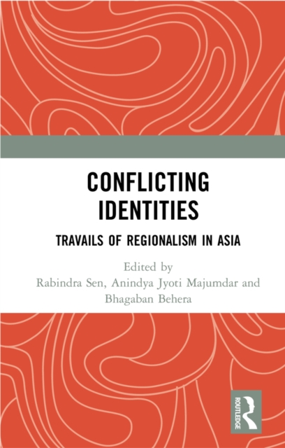 Conflicting Identities : Travails of Regionalism in Asia, EPUB eBook