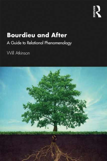 Bourdieu and After : A Guide to Relational Phenomenology, EPUB eBook