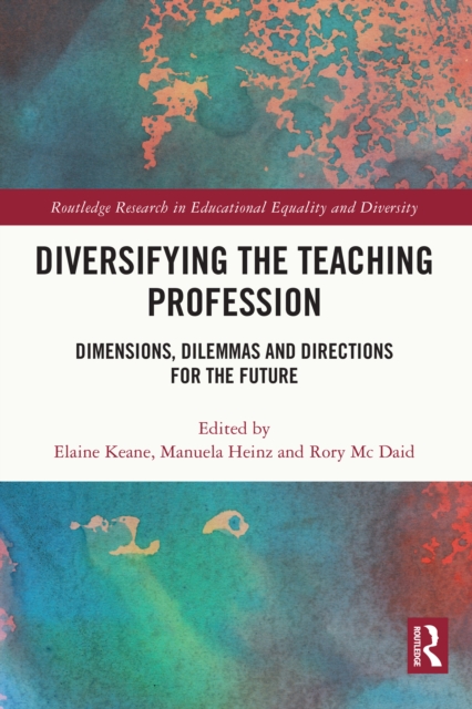 Diversifying the Teaching Profession : Dimensions, Dilemmas and Directions for the Future, PDF eBook