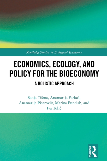 Economics, Ecology, and Policy for the Bioeconomy : A Holistic Approach, PDF eBook