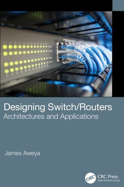 Designing Switch/Routers : Architectures and Applications, PDF eBook
