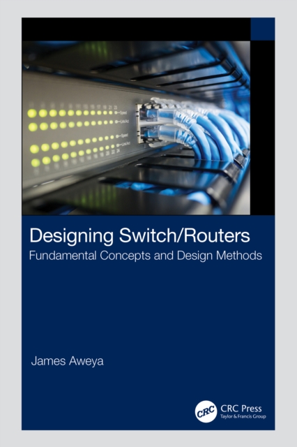 Designing Switch/Routers : Fundamental Concepts and Design Methods, EPUB eBook