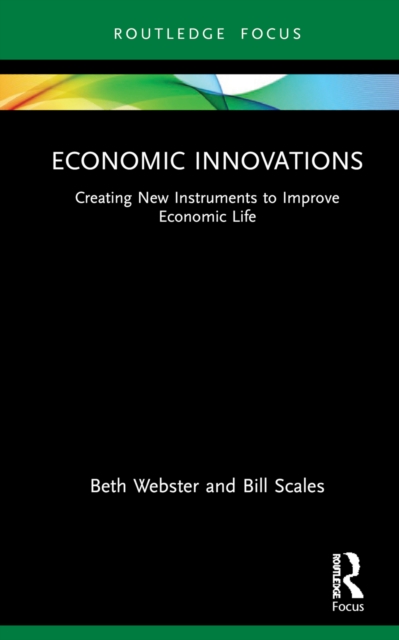 Economic Innovations : Creating New Instruments to Improve Economic Life, PDF eBook