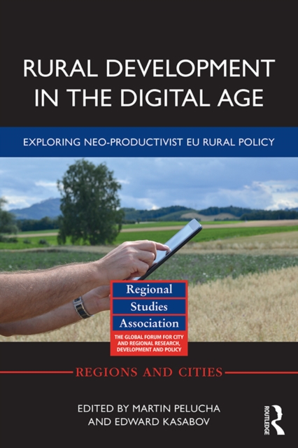 Rural Development in the Digital Age : Exploring Neo-Productivist EU Rural Policy, EPUB eBook