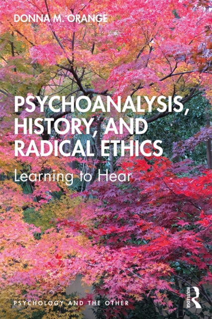 Psychoanalysis, History, and Radical Ethics : Learning to Hear, EPUB eBook