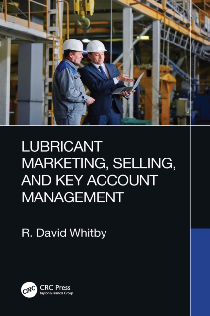 Lubricant Marketing, Selling, and Key Account Management, PDF eBook