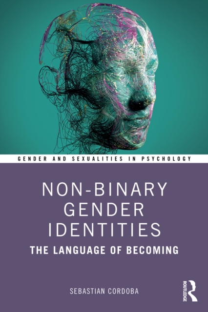 Non-Binary Gender Identities : The Language of Becoming, PDF eBook