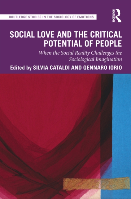 Social Love and the Critical Potential of People : When the Social Reality Challenges the Sociological Imagination, PDF eBook