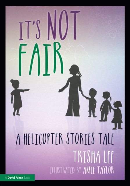It's Not Fair : A Helicopter Stories Tale, PDF eBook