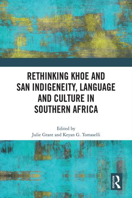 Rethinking Khoe and San Indigeneity, Language and Culture in Southern Africa, PDF eBook