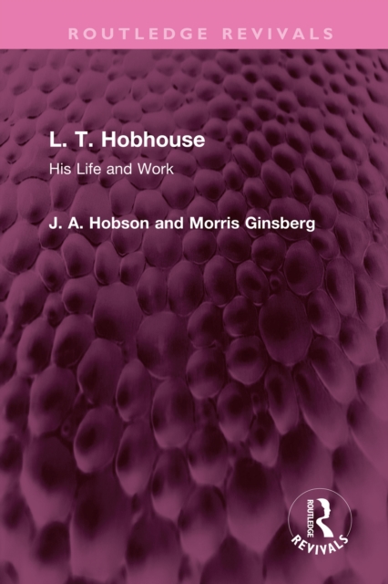 L. T. Hobhouse : His Life and Work, EPUB eBook