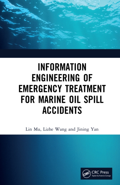 Information Engineering of Emergency Treatment for Marine Oil Spill Accidents, PDF eBook