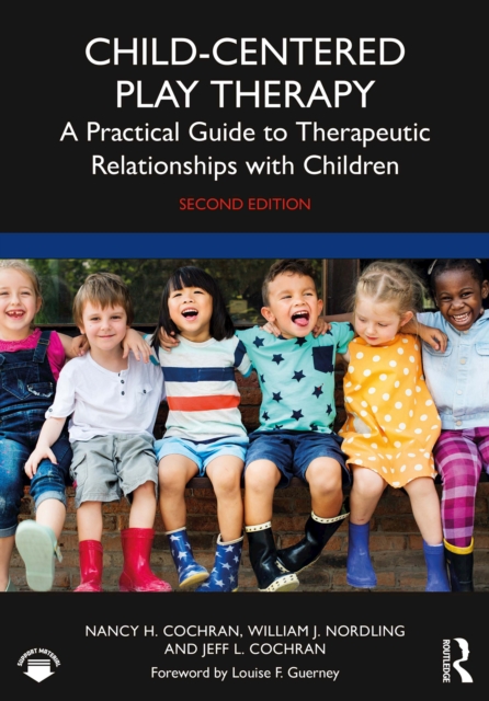 Child-Centered Play Therapy : A Practical Guide to Therapeutic Relationships with Children, EPUB eBook