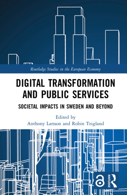 Digital Transformation and Public Services : Societal Impacts in Sweden and Beyond, EPUB eBook