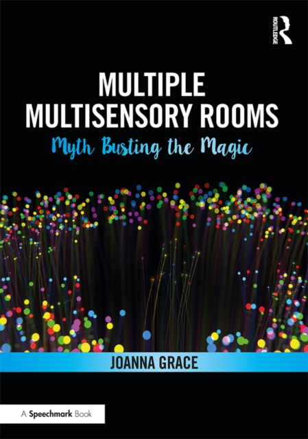 Multiple Multisensory Rooms: Myth Busting the Magic, PDF eBook