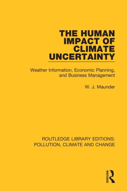 The Human Impact of Climate Uncertainty : Weather Information, Economic Planning, and Business Management, EPUB eBook