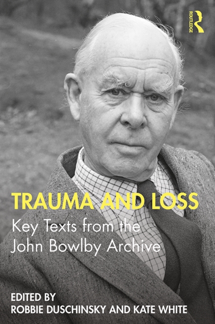Trauma and Loss : Key Texts from the John Bowlby Archive, PDF eBook