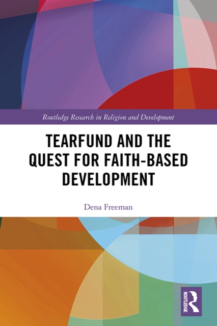 Tearfund and the Quest for Faith-Based Development, EPUB eBook