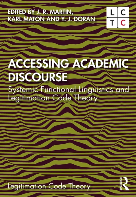 Accessing Academic Discourse : Systemic Functional Linguistics and Legitimation Code Theory, PDF eBook