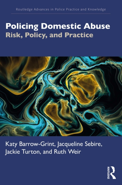 Policing Domestic Abuse : Risk, Policy, and Practice, PDF eBook
