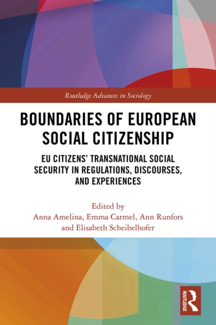 Boundaries of European Social Citizenship : EU Citizens’ Transnational Social Security in Regulations, Discourses and Experiences, EPUB eBook