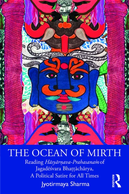 The Ocean of Mirth : Reading Hasyarnava-Prahasanam of Jagadesvara Bhattacharya, A Political Satire for All Times, EPUB eBook