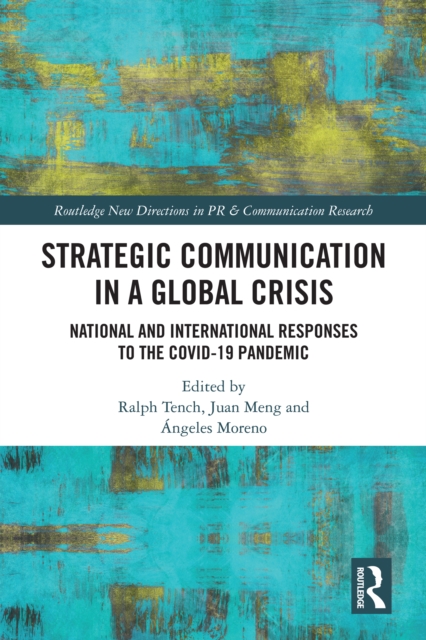 Strategic Communication in a Global Crisis : National and International Responses to the COVID-19 Pandemic, PDF eBook