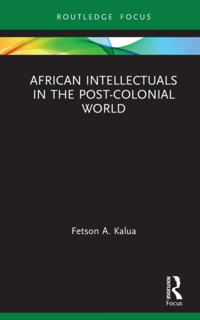 African Intellectuals in the Post-colonial World, PDF eBook