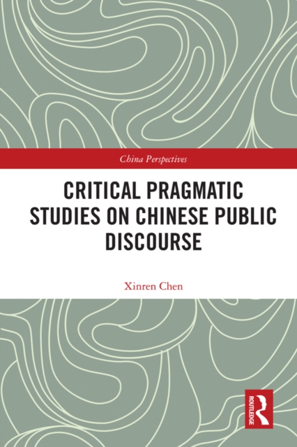 Critical Pragmatic Studies on Chinese Public Discourse, PDF eBook