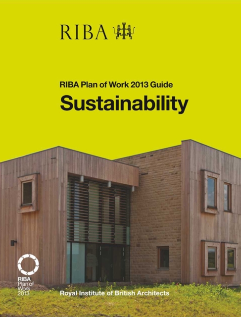 Sustainability : RIBA Plan of Work 2013 Guide, PDF eBook