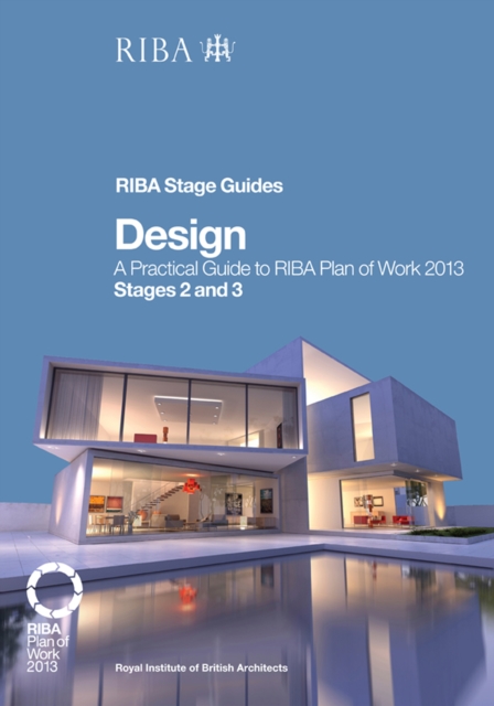 Design : A Practical Guide to RIBA Plan of Work 2013 Stages 2 and 3 (RIBA Stage Guide), EPUB eBook