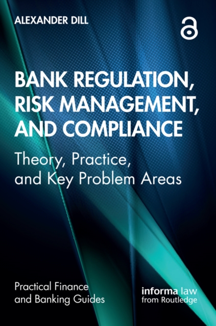 Bank Regulation, Risk Management, and Compliance : Theory, Practice, and Key Problem Areas, EPUB eBook