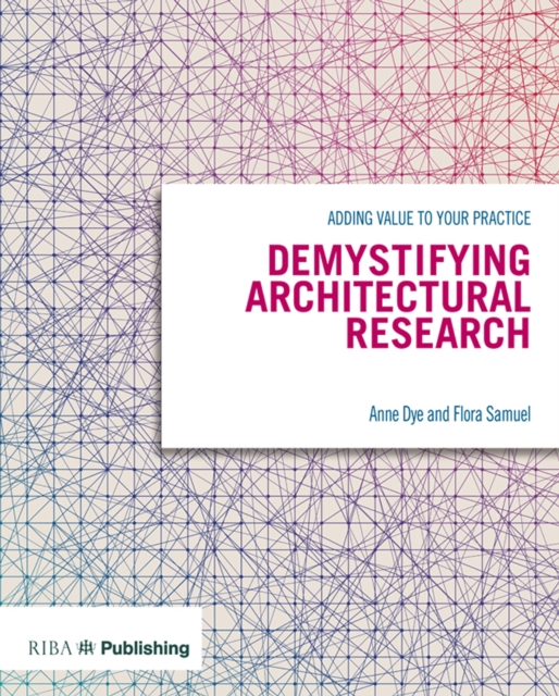 Demystifying Architectural Research : Adding Value to Your Practice, PDF eBook
