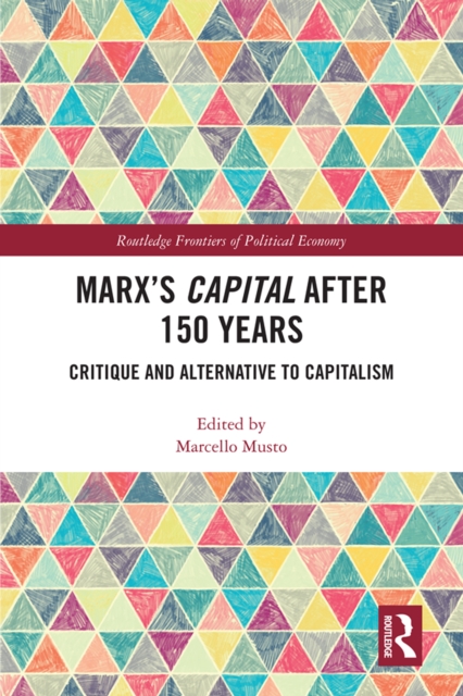 Marx's Capital after 150 Years : Critique and Alternative to Capitalism, EPUB eBook
