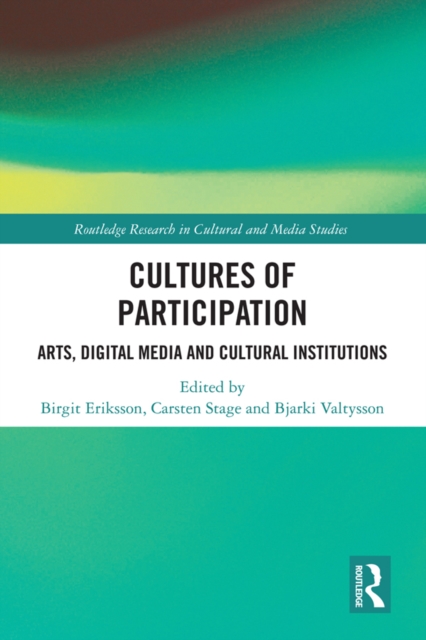 Cultures of Participation : Arts, Digital Media and Cultural Institutions, PDF eBook