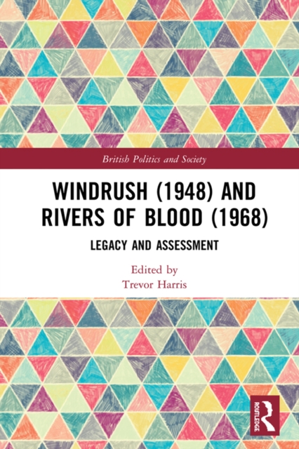 Windrush (1948) and Rivers of Blood (1968) : Legacy and Assessment, EPUB eBook