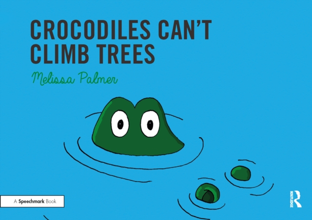 Crocodiles Can't Climb Trees : Targeting the k Sound, EPUB eBook