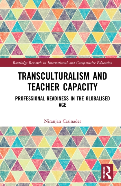 Transculturalism and Teacher Capacity : Professional Readiness in the Globalised Age, EPUB eBook