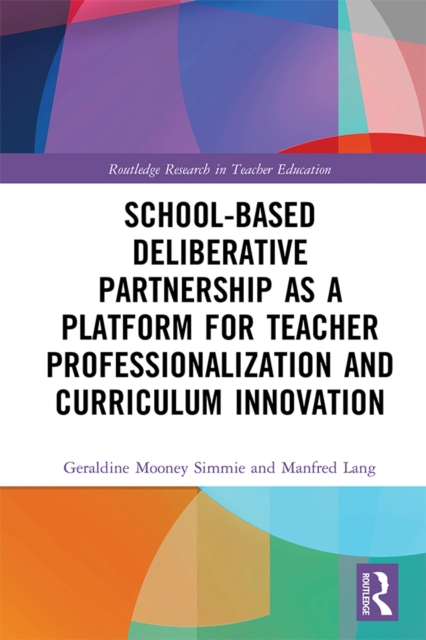 School-Based Deliberative Partnership as a Platform for Teacher Professionalization and Curriculum Innovation, PDF eBook