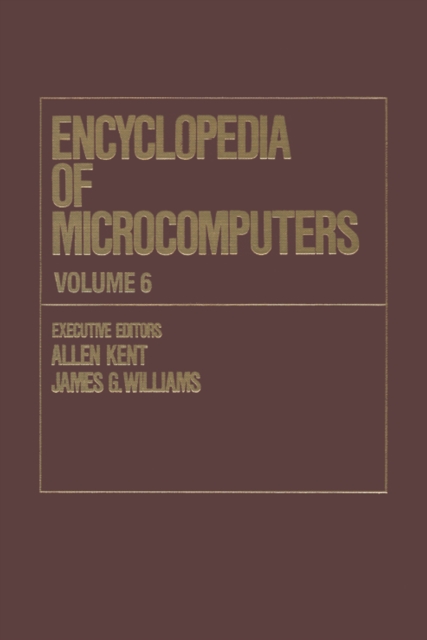 Encyclopedia of Microcomputers : Volume 6 - Electronic Dictionaries in Machine Translation to Evaluation of Software: Microsoft Word Version 4.0, PDF eBook