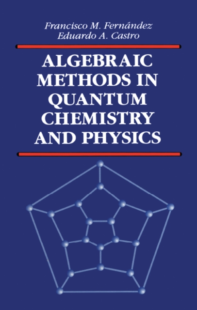 Algebraic Methods in Quantum Chemistry and Physics, EPUB eBook