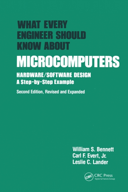 What Every Engineer Should Know about Microcomputers : Hardware/Software Design: a Step-by-step Example, Second Edition,, EPUB eBook