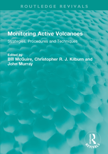 Monitoring Active Volcanoes : Strategies, Procedures and Techniques, PDF eBook