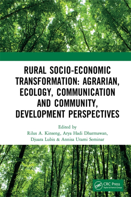 Rural Socio-Economic Transformation: Agrarian, Ecology, Communication and Community, Development Perspectives : Proceedings of the International Confernece on Rural Socio-Economic Transformation: Agra, PDF eBook