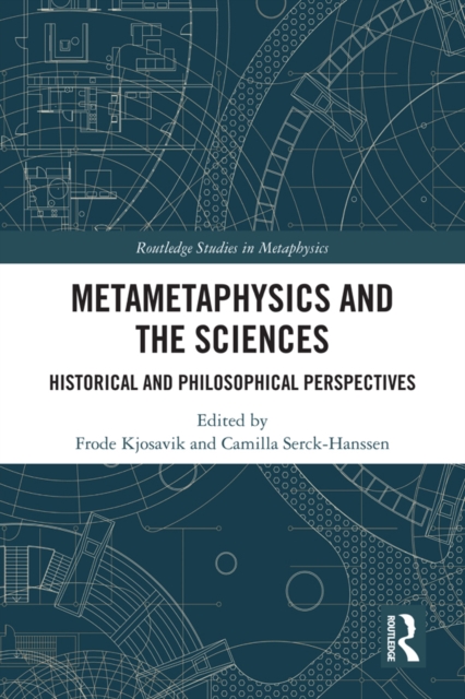 Metametaphysics and the Sciences : Historical and Philosophical Perspectives, EPUB eBook