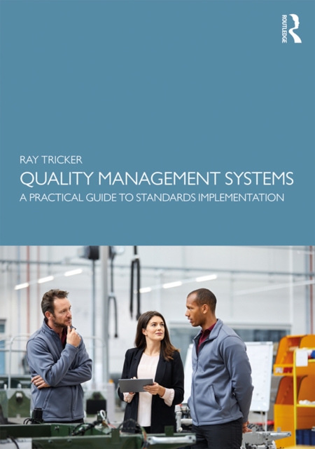 Quality Management Systems : A Practical Guide to Standards Implementation, PDF eBook