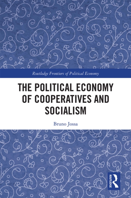 The Political Economy of Cooperatives and Socialism, PDF eBook